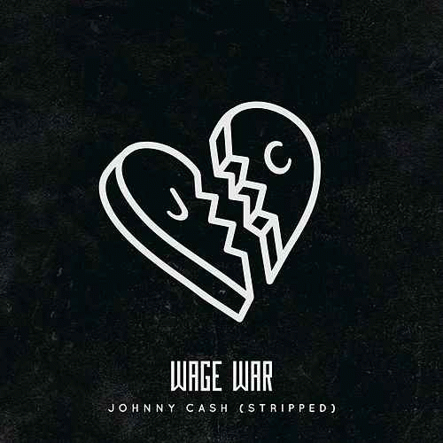 johnny cash (stripped) : wage war - 专辑歌词